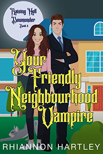 Your Friendly Neighbourhood Vampire (Raising Hell Downunder #2)