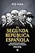 La Segunda República Española: Nacimiento, evolución y destrucción de un régimen 1931-1936