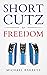 Short Cutz To Freedom : The...