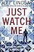 Just Watch Me (Riley Wolfe, #1)