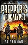 Prepper's Apocalypse (Prepper's Apocalypse, #1) Prepper's Apocalypse (Prepper's Apocalypse, #1)