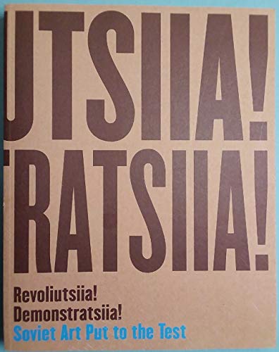 Revoliutsiia! Demonstratsiia!: Soviet Art Put to the Test (Paperback)