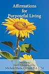 Affirmations for Purposeful Living: Manifesting Health, Wholeness and Joy