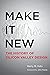 Make It New: A History of S...