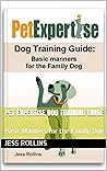 Pet Expertise Dog Training Guide by Jess Rollins