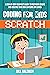 CODING FOR KIDS SCRATCH: A STEP-BY-STEP BEGINNER'S GUIDE TO MASTERING CODING AND CREATING YOUR OWN CARTOONS AND GAMES