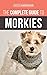 The Complete Guide to Morkies: Everything a new dog owner needs to know about the Maltese x Yorkie dog breed
