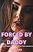 FORCED BY DADDY : Extremely...