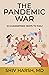 The Pandemic War: 12 Guaran...