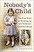 Nobody's Child: The True Story or Growing up in a Yorkshire Children's Home