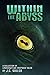 Within the Abyss : A Collec...