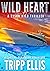 Wild Heart A Coastal Caribbean Adventure (Tyson Wild Thriller Book 24) by Tripp Ellis