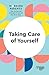 Taking Care of Yourself (HBR Working Parents, #2)