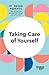 Taking Care of Yourself (HBR Working Parents, #2)