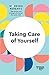 Taking Care of Yourself (HBR Working Parents, #2)