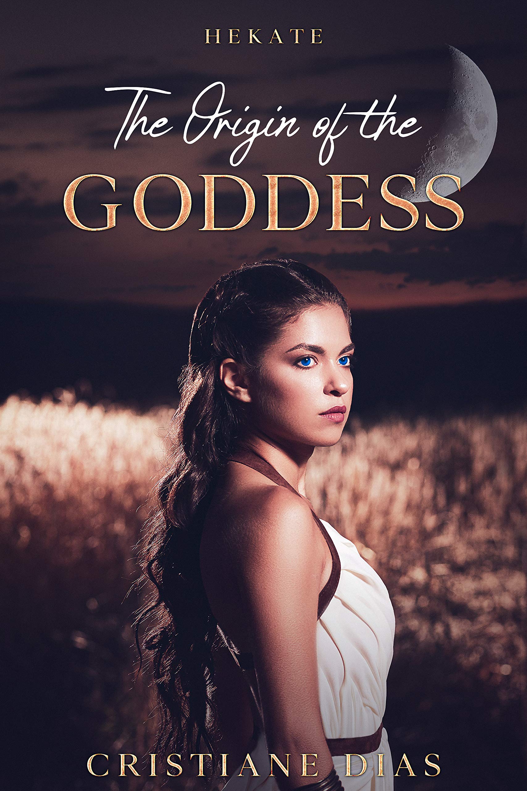 Hekate: The origin of the goddess (Kindle Edition)