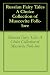Russian Fairy Tales A Choice Collection of Muscovite Folk-lore