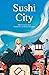 Sushi City: (Ciudad de Sushi)