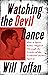 Watching the Devil Dance
