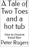 A Tale of Two Toes and a hot tub: How to improve blood flow