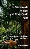 Los Silencios de Miriam y el Corazón de Alika by Andy Nolles