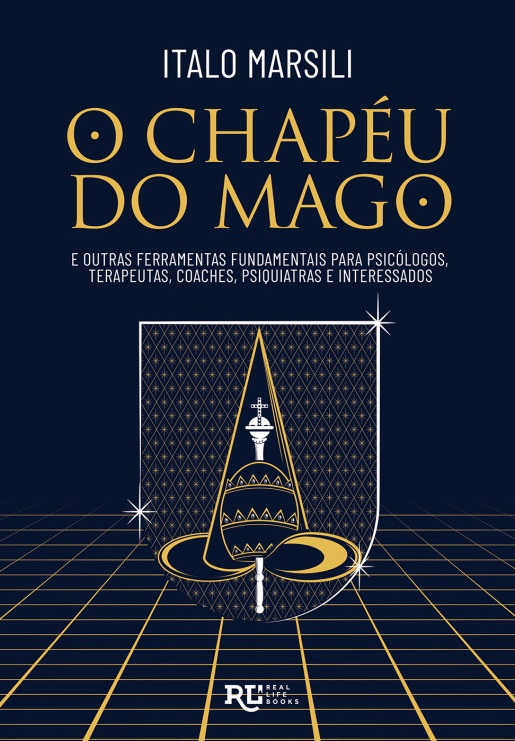 O Chapéu do Mago: e outras ferramentas fundamentais para psicólogos, terapeutas, coaches, psiquiatras e interessados