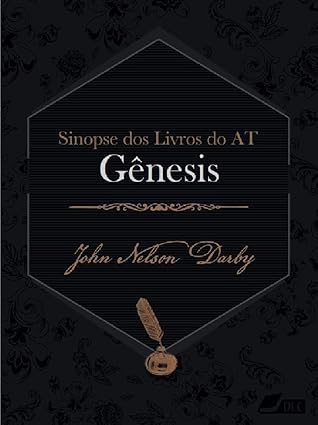 Sinopse dos livros do Antigo Testamento: Gênesis (Sinopse dos livros da Bíblia Livro 1)