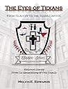 The Eyes of Texans: From Slavery to the Texas Capitol: Personal Stories from Six Generations of One Family The Eyes of Texans: From Slavery to the Texas Capitol: Personal Stories from Six Generations of One Family
