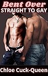 Bent Over: Straight to Gay