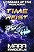 Time Heist: A Paradox of Ti...