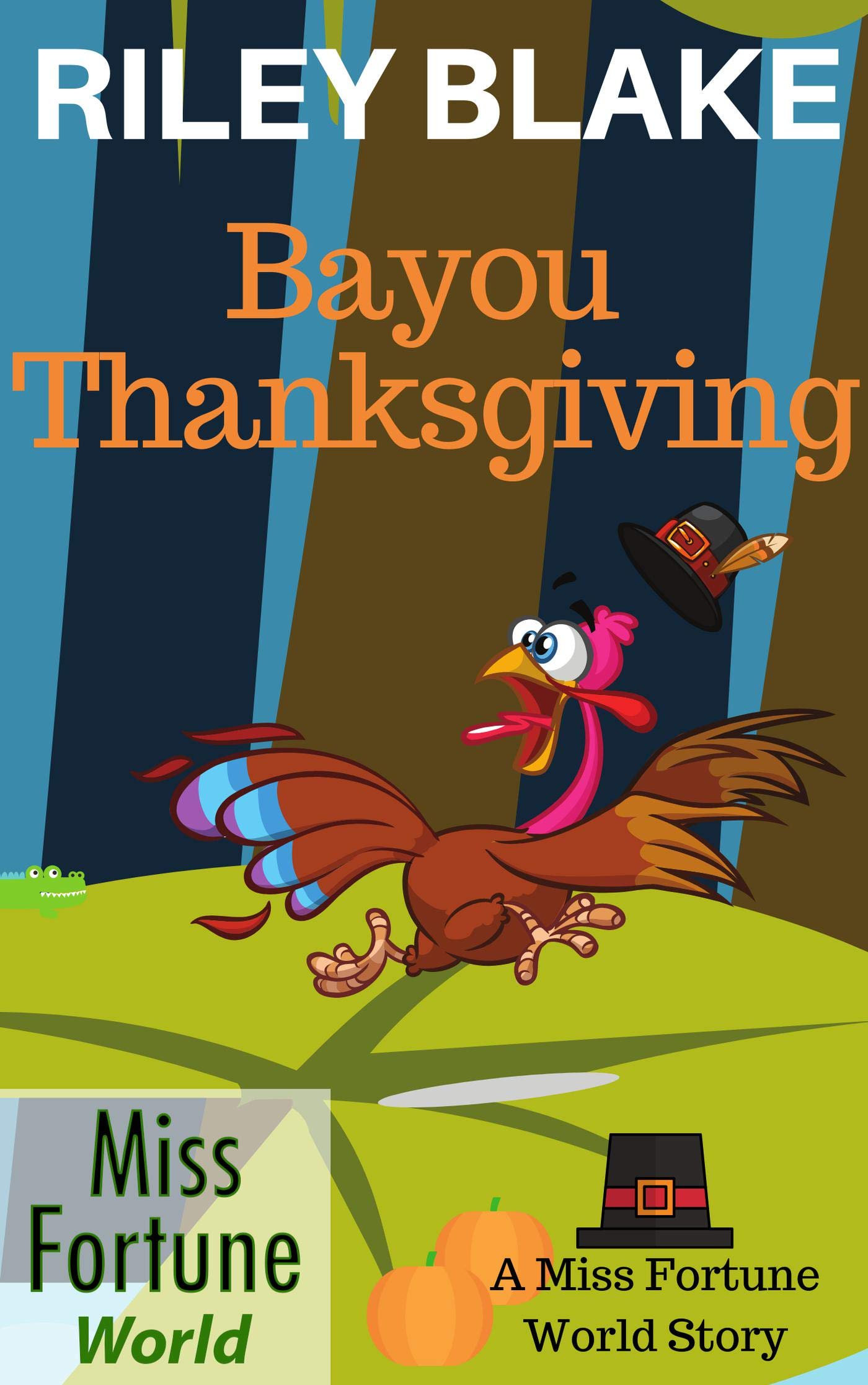 Bayou Thanksgiving (Miss Fortune World / Bayou Cozy Romantic Thrills Book 5)