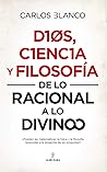 Dios, ciencia y filosofía by Carlos Blanco Pérez