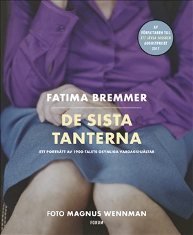 De sista tanterna: ett porträtt av 1900-talets osynliga vardagshjältar