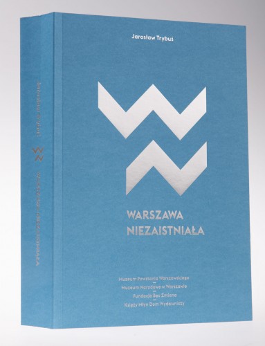 Warszawa niezaistniała. Niezrealizowane projekty urbanistyczne i architektoniczne dwudziestolecia międzywojennego