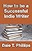 How to be a Successful Indi...