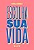 Escolha sua vida by Paula Abreu Escolha sua vida by Paula Abreu