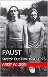 Faust: Stretch Out Time 1970-1975