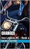Changes: Iron Legions MC - Book 4 (Iron Legions Motorcycle Club)