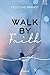 Walk by FAITH (Felicitas Brandt, Faith.Hope.Love)