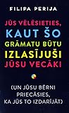 Jūs vēlēsieties, ...