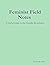 Feminist Field Notes : A Girl's Guide to the Gender Revolution