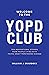 Welcome To The YOPD Club: 1...
