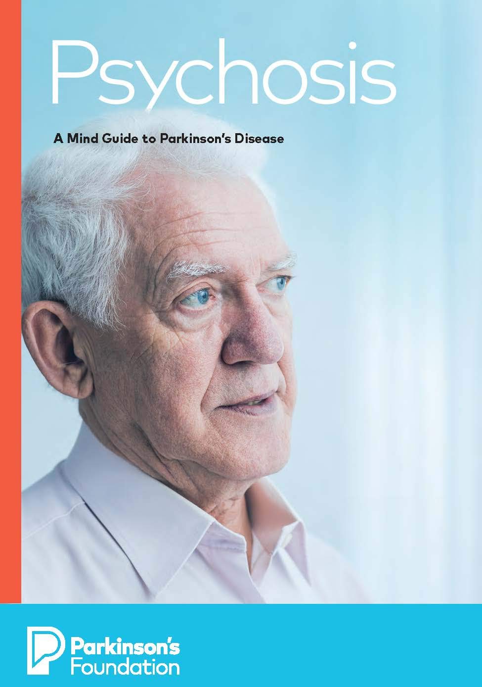 Psychosis: A Mind Guide to Parkinson's Disease (Parkinson's Foundation)