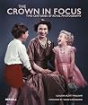 The Crown in Focus: Two Centuries of Royal Photography The Crown in Focus: Two Centuries of Royal Photography