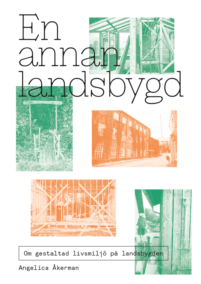 En annan landsbygd: Om gestaltad livsmiljö på landsbygden