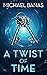 A Twist of Time