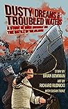 Dusty Dreams and Troubled Waters by Brian Bowman