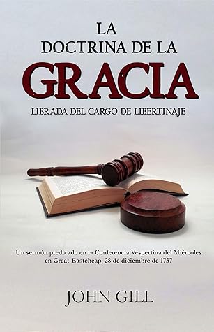 La doctrina de la gracia librada del cargo de libertinaje