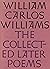 The Collected Later Poems of William Carlos Williams