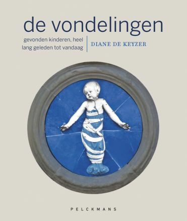 De vondelingen: Gevonden kinderen, heel lang geleden tot vandaag (Paperback)